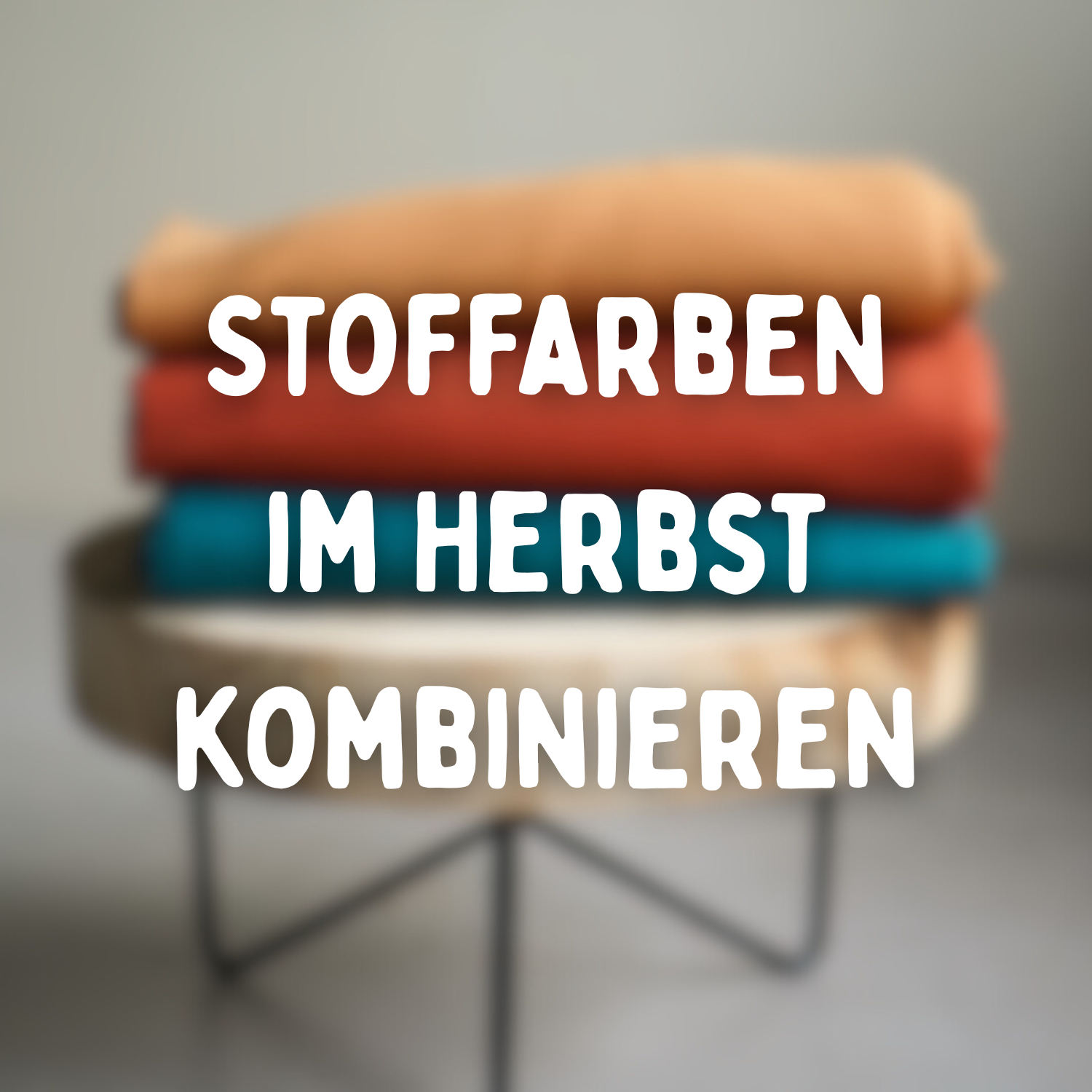 🧵 Wundervolle Stofffarben im Herbst – Inspiration, Kombis & Nähideen