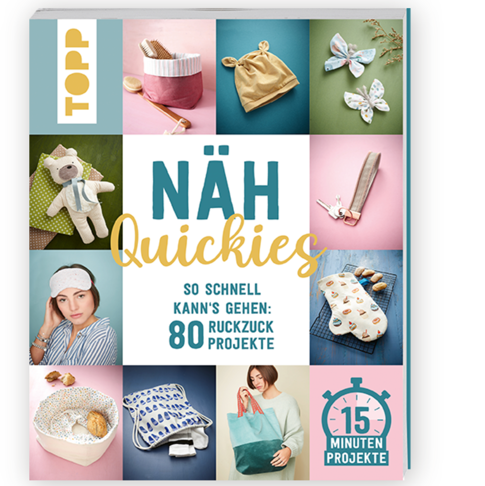 Näh Quickies 80 schnelle 15 Minuten Projekte